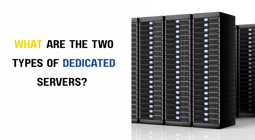 What Are the Two Types of Dedicated Servers?