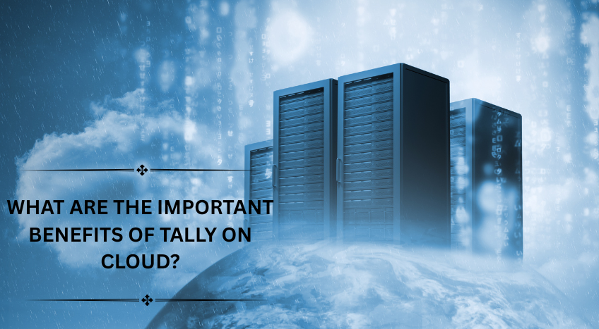 What are the important benefits of Tally on Cloud?